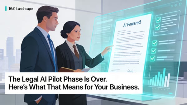 The Legal AI Pilot Phase Is Over. Here’s What That Means for Your Business