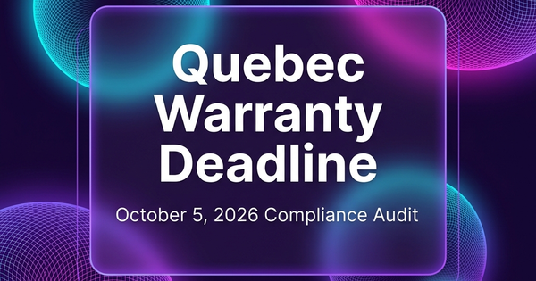 October 5, 2026 Isn’t Far Away: Is Your Store Actually Ready for Quebec’s New Warranty Rule?