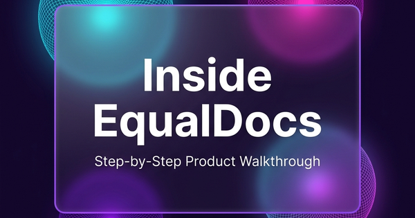 Inside EqualDocs: From Sign-Up to Signed Contract, Step by Step